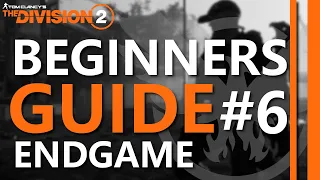 Endgame | Beginners Guide | The Division 2