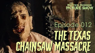 The Texas Chainsaw Massacre | The Rotten Horror Picture Show