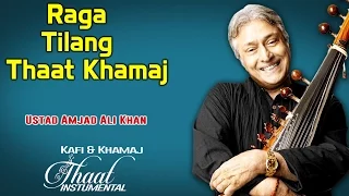 Raga Tilang - Thaat Khamaj| Ustad Amjad Ali Khan (Album: Thaat Kafi & Khamaj ) | Music Today