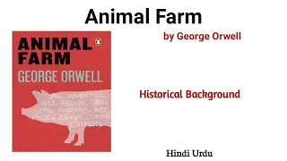 Animal Farm by George Orwell  Historical Background Explained in Urdu Hindi