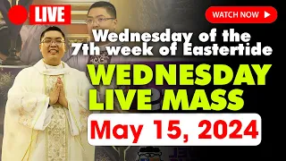 LIVE: DAILY MASS TODAY - 4:00 AM Wednesday MAY 15, 2024 || Wednesday of the 7th week of Eastertide