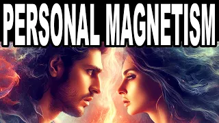 THIS HIDDEN TRUTH of personal magnetism will surprise you...