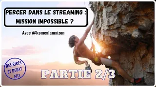 Percer dans le streaming = Mission impossible ? ( Partie 2 sur 3 )