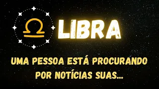 ♎️LIBRA🧐 UMA PESSOA ESTÁ PROCURANDO POR NOTÍCIAS SUAS...