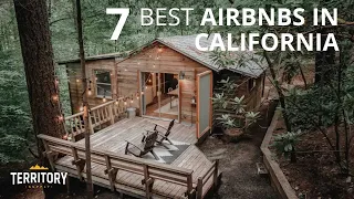 7 of the Best Airbnbs in California for a Rad & Unique Getaway