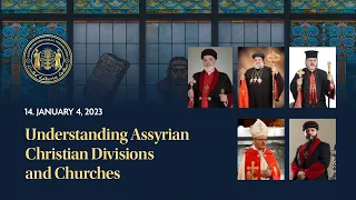 Assyrian History Class #14: Understanding Assyrian Christian Divisions and Churches