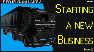 [#ETS2]  Starting a New Business - Part 3