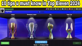 10 must know Tips  in Top Eleven 2024 for the beginners & non experts! Top Eleven best Tips,