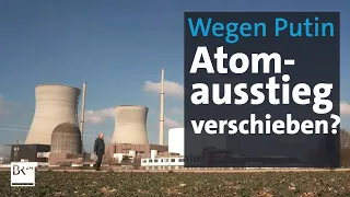 Wieder mehr Kernenergie? Unsere Energieabhängigkeit von Russland | Kontrovers | BR24