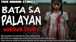 BATA SA PALAYAN HORROR STORY | True Horror Stories | Tagalog Horror