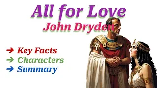 All for Love by John Dryden Summary in Hindi/English/ Characters / Key Facts