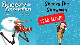 Sneezy The Snowman | Kid's Winter book [READ ALOUD]