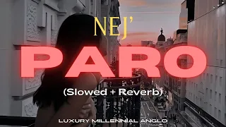 Paro - NEJ' (Slowed + Reverb)