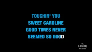 Sweet Caroline (Good Times Never Seemed So Good) in the Style of "Neil Diamond" (no lead vocal)