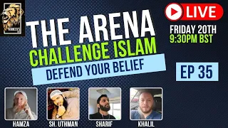 The Arena | Challenge Islam | Defend your Beliefs - Episode 35