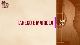 TARECO E MARIOLA | Flávio José | Xote