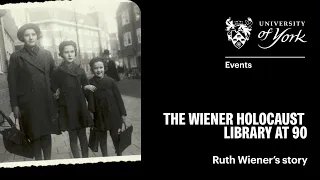 The Wiener Holocaust Library at 90: Ruth Wiener’s story - Barbara Warnock