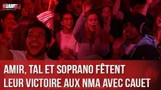 Amir, Tal et Soprano fêtent leur victoire aux NMA avec Cauet - C’Cauet sur NRJ