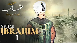 18th Sultan Ibrahim I - History of Ottoman Empire