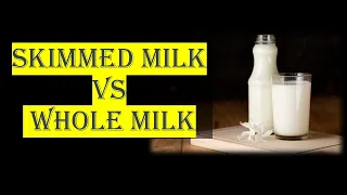 Skimmed Milk Vs Whole Milk || Which Type of Milk Is Best For You?