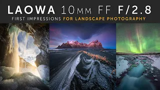 Laowa 10mm f/2.8 FF Lens First Impressions REVIEW for Landscape Photography