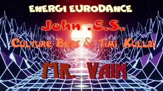 Culture Beat & Timi Kullai  -  Mr Vain ( John E S remix 2022 )