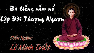 3 tiếng sấm nổ, lập đời thượng ngươn - ông Lê Minh Triết diễn ngâm