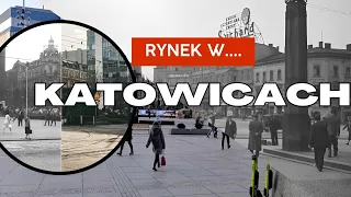 Gdzie się podział rynek w KATOWICACH? | Kiedyś i dziś | Dawny Świat