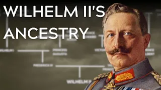 Discovering Wilhelm II's Ancestry