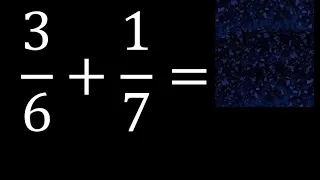 3/6 mas 1/7 . Suma de fracciones heterogeneas , diferente denominador 3/6+1/7