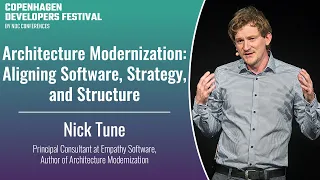 Architecture Modernization: Aligning Software, Strategy, and Structure - Nick Tune