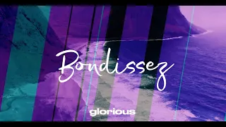 Glorious - Bondissez