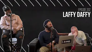 The Joe Budden Podcast Episode 332 | Laffy Daffy
