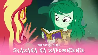 Equestria Girls - Odcinek 01 - Skazana na Zapomnienie / Zapomniana Przyjaźń