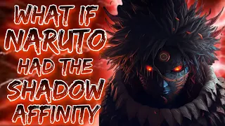 What If Naruto Had The Shadow Affinity || Part - 1