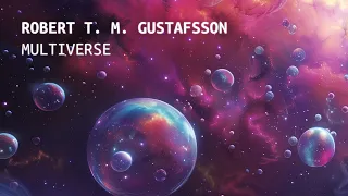 Robert T. M. Gustafsson - Multiverse (Space Ambient Music)