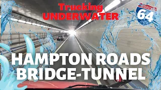 Trucking Underwater | Hampton Roads Bridge-Tunnel | Virginia
