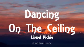 Lionel Richie - Dancing On The Ceiling (Lyrics)