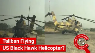 FACT CHECK: Does Video Show Taliban in Afghanistan Flying US Black Hawk Helicopter?