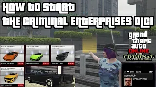 HOW TO START THE CRIMINAL ENTERPRISES DLC! NEW VEHICLES & MISSIONS! (GTA 5 ONLINE GUIDE)