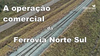 A OPERAÇÃO COMERCIAL DA FERROVIA NORTE SUL -  4k