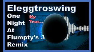 Eleggtroswing Remix (One Night At Flumpty) #onenightatflumptys3 #eleggtroswing #fivenightsatfreddys