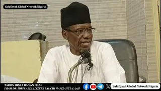 Taron Hisba Da Yan Film: Ash-Sheikh Imam Dr. Idris Abdul'azeez Bauchi Hafizahul-laah