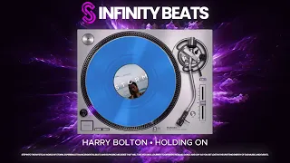 Holding On by Harry Bolton | INFINITY BEATS - Feel the Electro Vibes, Dance Music 2024 | EDM Groove