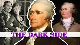 Alexander HAMILTON - The Ugly Truth. The Founding Father You Never Knew!