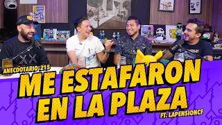 Anecdotario - 215 - Me estafaron en la plaza FT. @LaPensionCF