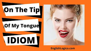 On The Tip Of My Tongue - Idiom | How To Use Tip Of My Tongue | Business English & Everyday English