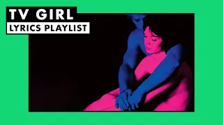 TV Girl | Lyrics Playlist