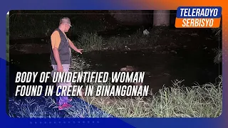 Body of unidentified woman found in creek in Binangonan