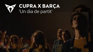 CUPRA x Barça 'Un dia de partit'